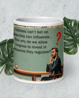 Funny political mug: "Athletes Can't Bet - Congress Can Invest?" Features a man pondering the ethics of stock trades by Congress. A sarcastic gift for sports fans and political humor enthusiasts.