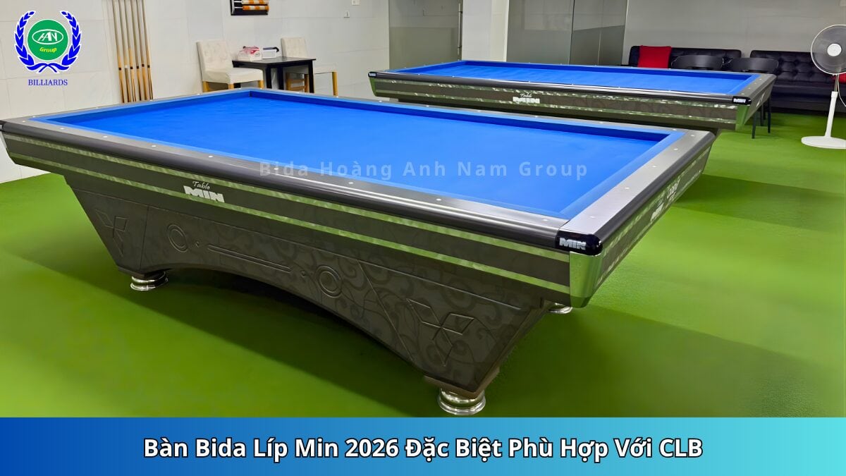 Bàn Bida Líp Min 2026 Đặc Biệt Phù Hợp Với CLB | Bida Hoàng Anh Nam Group