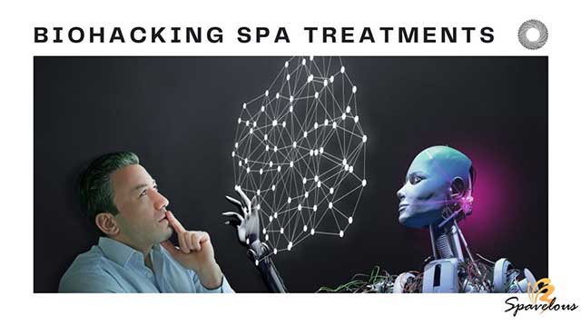 BIOHACKING SPA TREATMENTS: THE FUTURE OF WELLNESS 3 innovative spa treatments and technologies