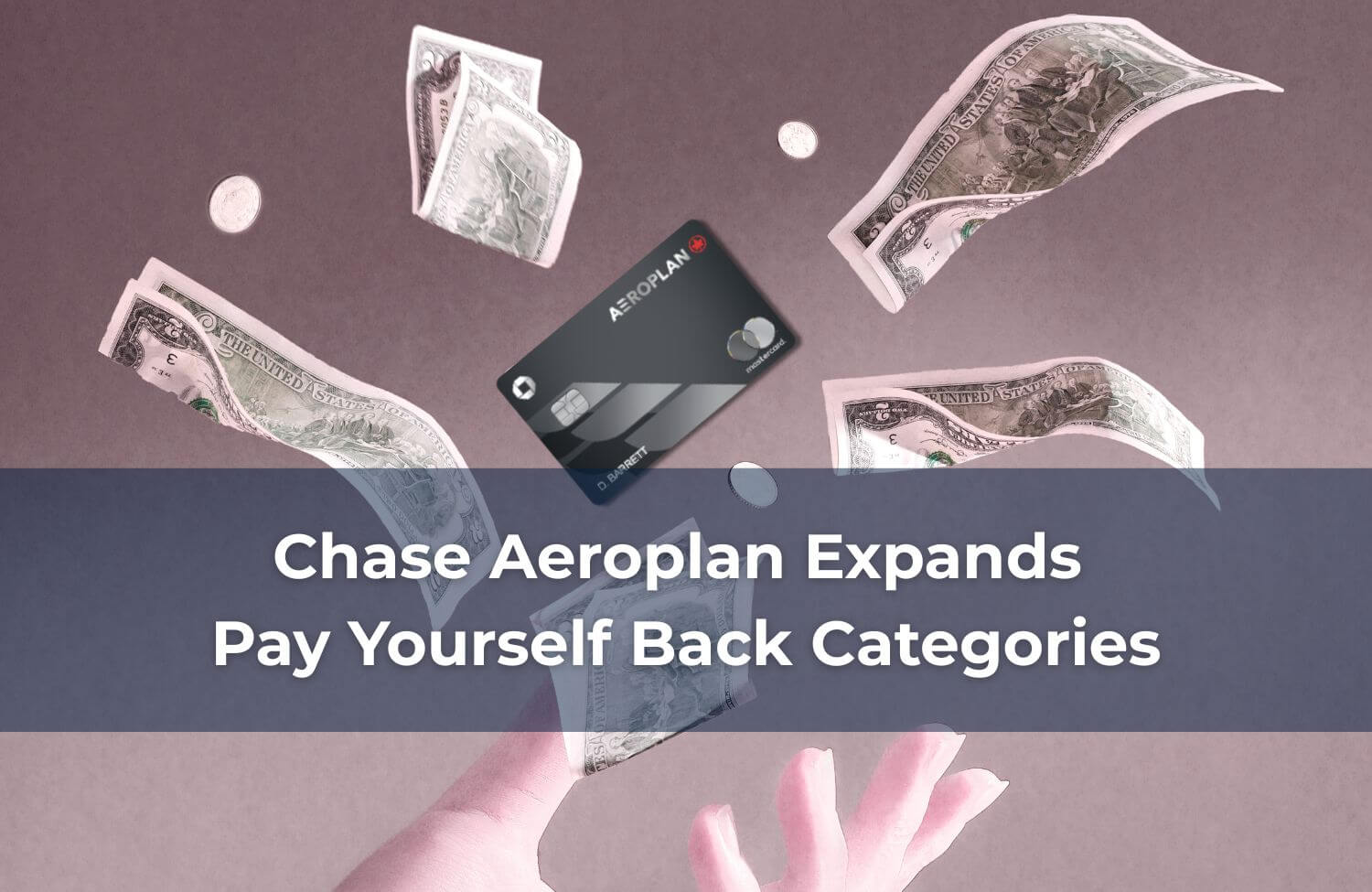 Chase Aeroplan Expands Pay Yourself Back Categories — But Are They Worth It? 7 chase aeroplan expands pay yourself back categories