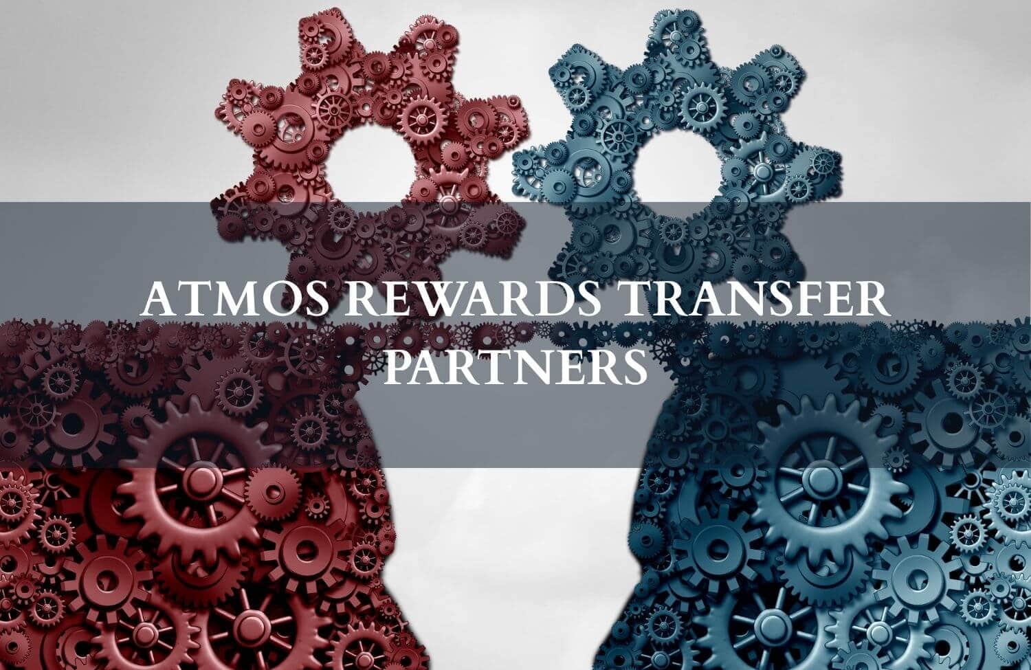 Guide to Atmos Rewards Transfer Partners (To & From) 4 Atmos Rewards Transfer Partners 1