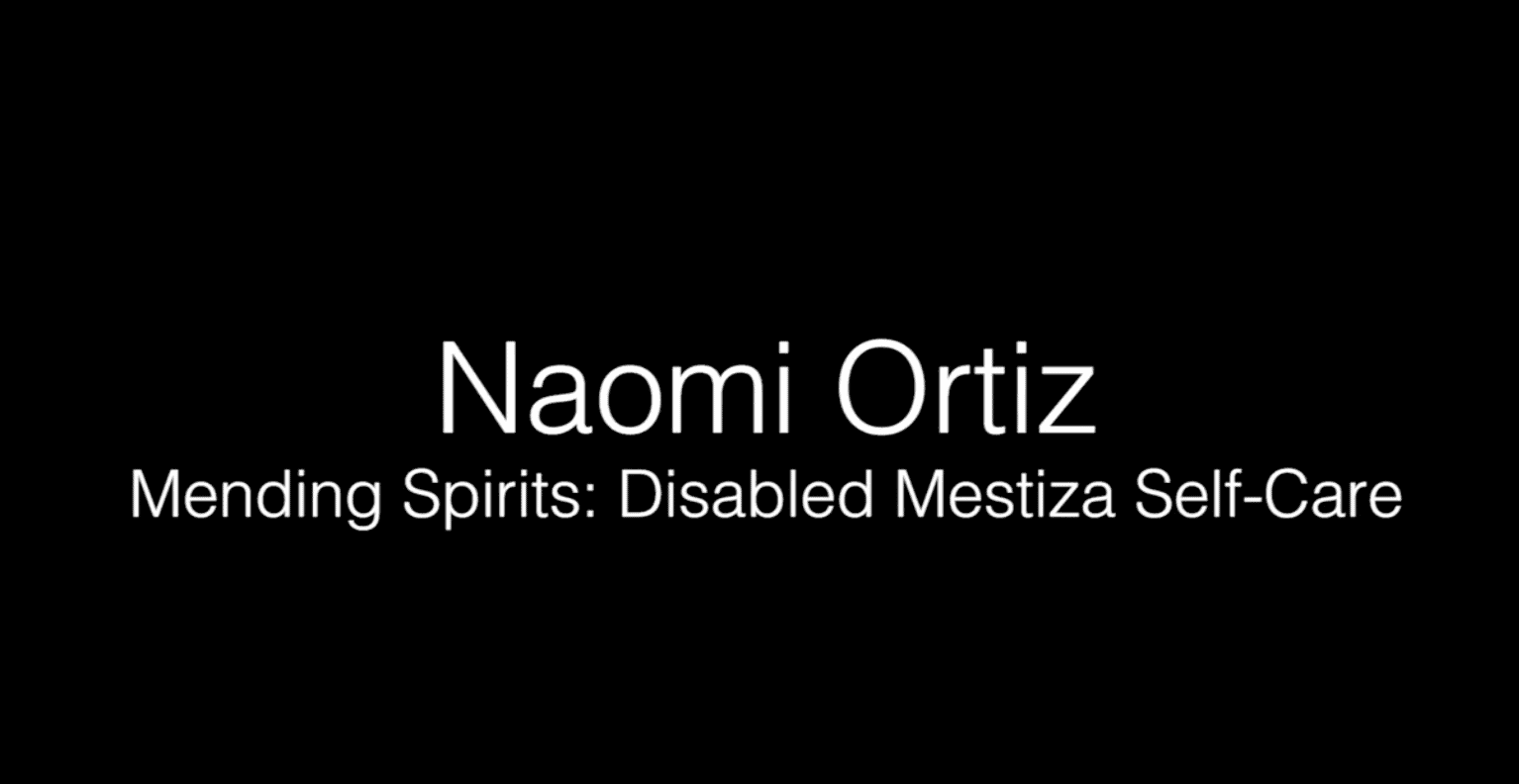 naomi-ortiz Naomi Ortiz - Mending Spirits: Disabled Mestiza Self-Care