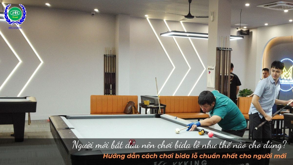Người mới bắt đầu nên chơi bida lỗ như thế nào cho đúng?