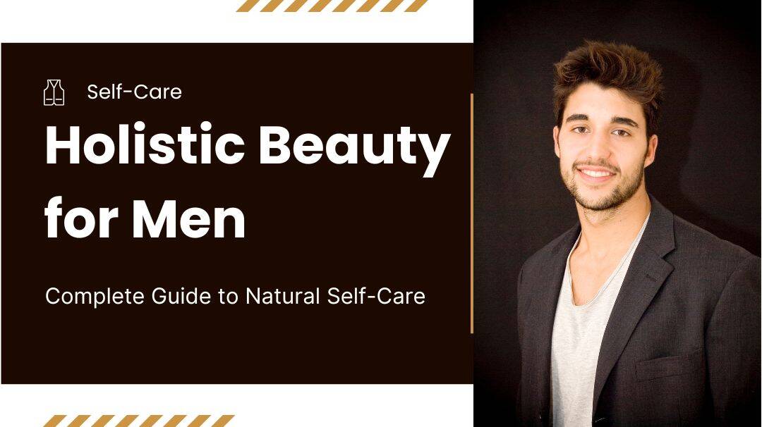 holistic beauty for men