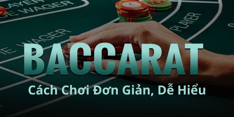 Hướng dẫn cách chơi Baccarat MM99 dễ hiểu