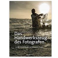 Das Handwerkszeug des Fotografen: In 60 Workshops zu besseren Fotos