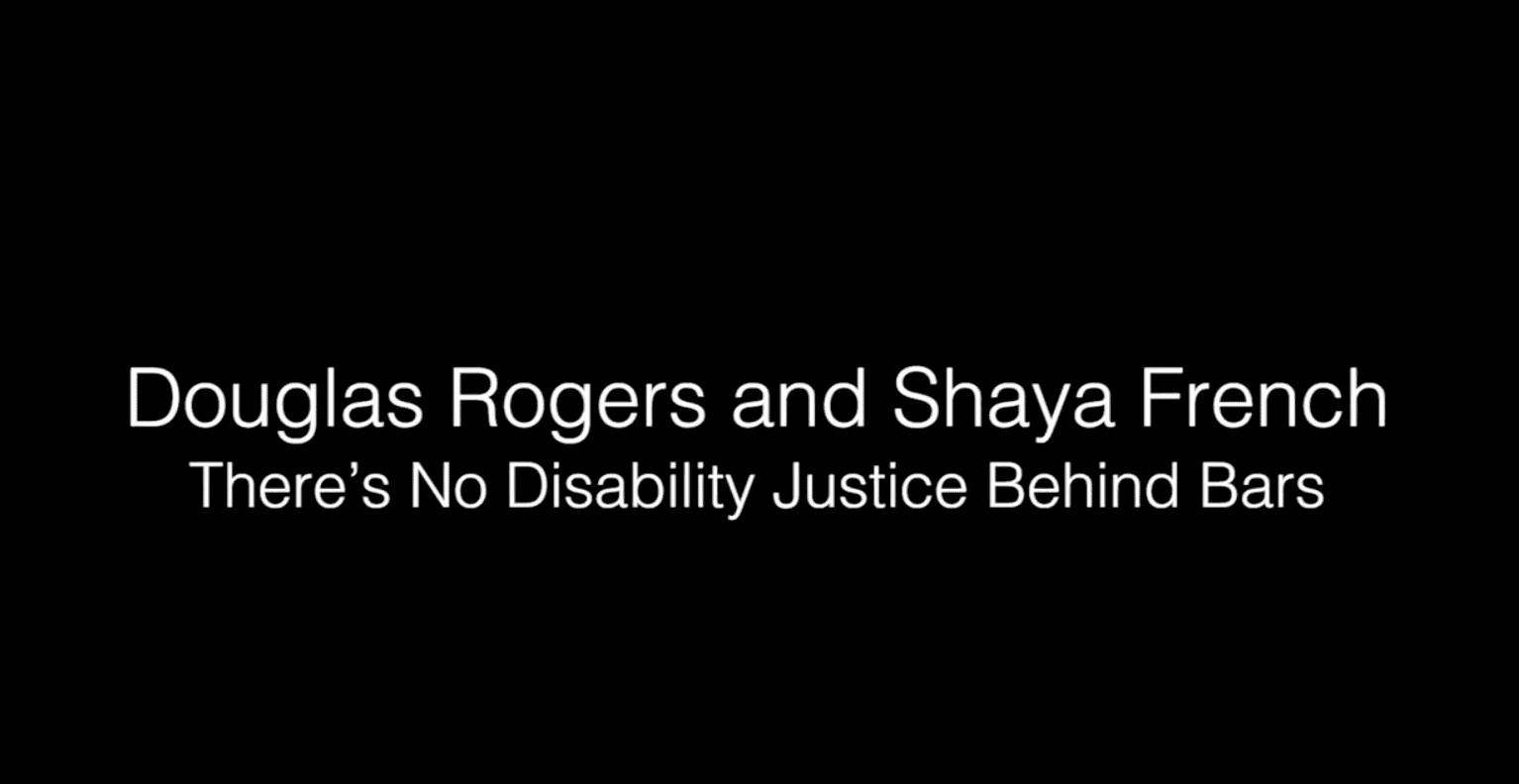douglas-rogers-and-shaya-french Douglas Rogers and Shaya French - There’s no disability justice behind bars