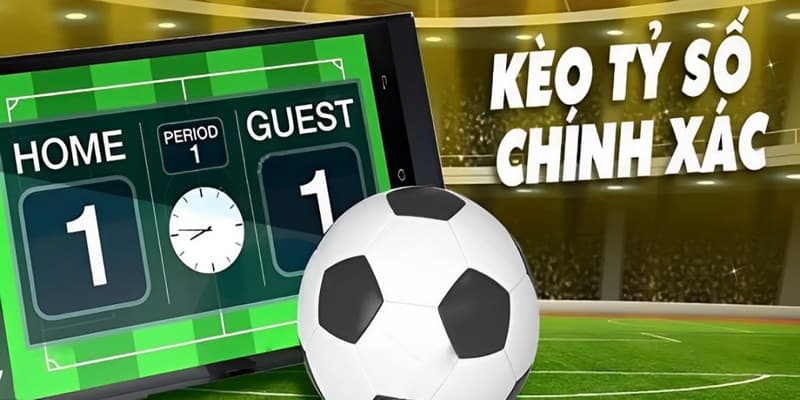 Kèo tỷ số sẽ trở thành cơ hội kiếm lời lớn