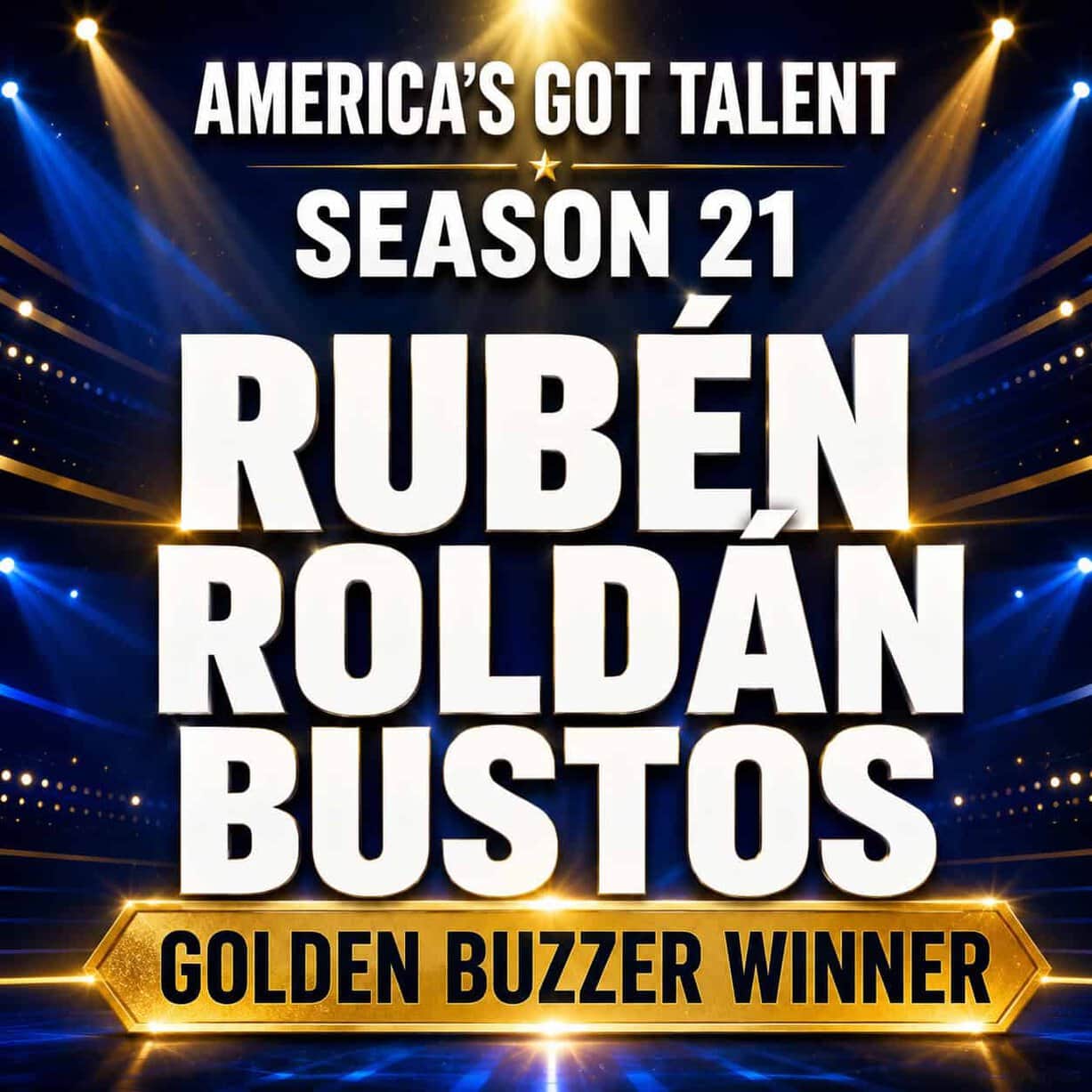 Rubén Roldán Bustos AGT Season 21 Golden Buzzer
