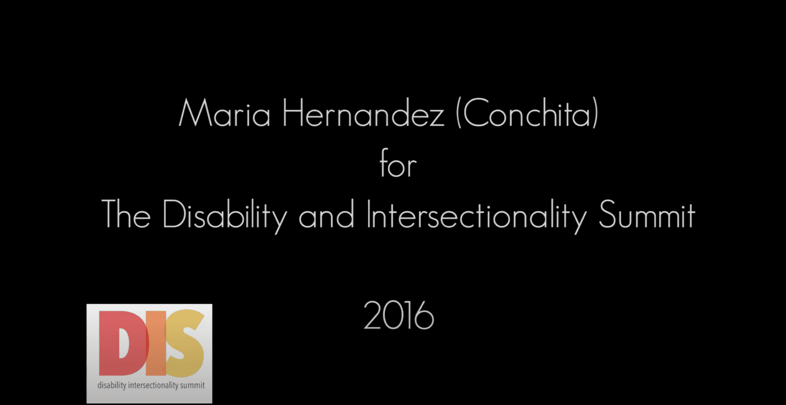 dis-2016-maria-conchita-hernandez Maria Hernandez (Conchita) - Being Disabled and Undocumented: Experiences and Resources
