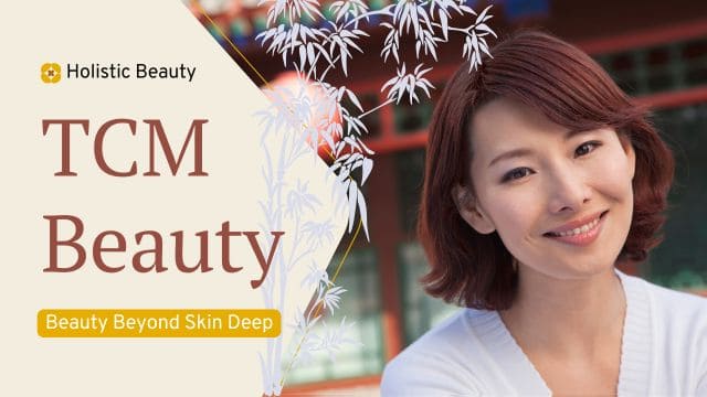 THE TRADITIONAL CHINESE MEDICINE APPROACH TO BEAUTY AND SKINCARE 3 key tcm skincare practices