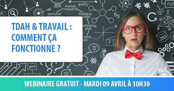 Webinaire GEST – 09/04 à 10h30 : TDAH et travail : comment ça fonctionne ?