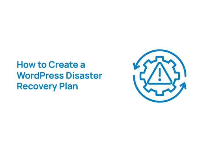how-to-create-a-wordpress-disaster-recovery-plan