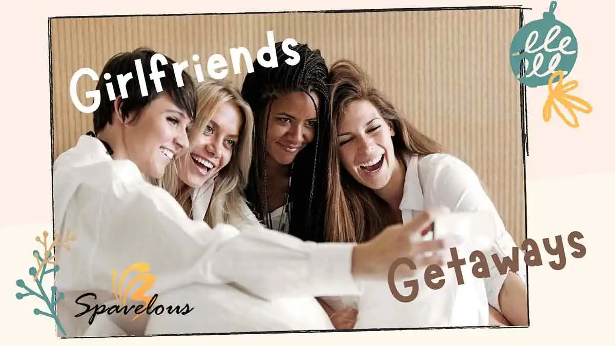 15 best girlfriend weekend getaways