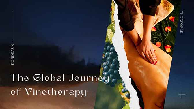 VINOTHERAPY: EXPLORING THE HEALTH AND BEAUTY BENEFITS 5 the global journey of vinotherapy