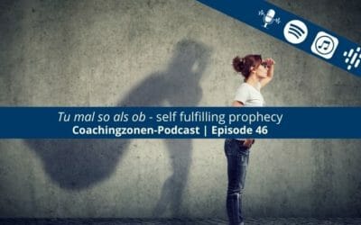 Podcast Coachingzonen 10 Tu mal so als ob