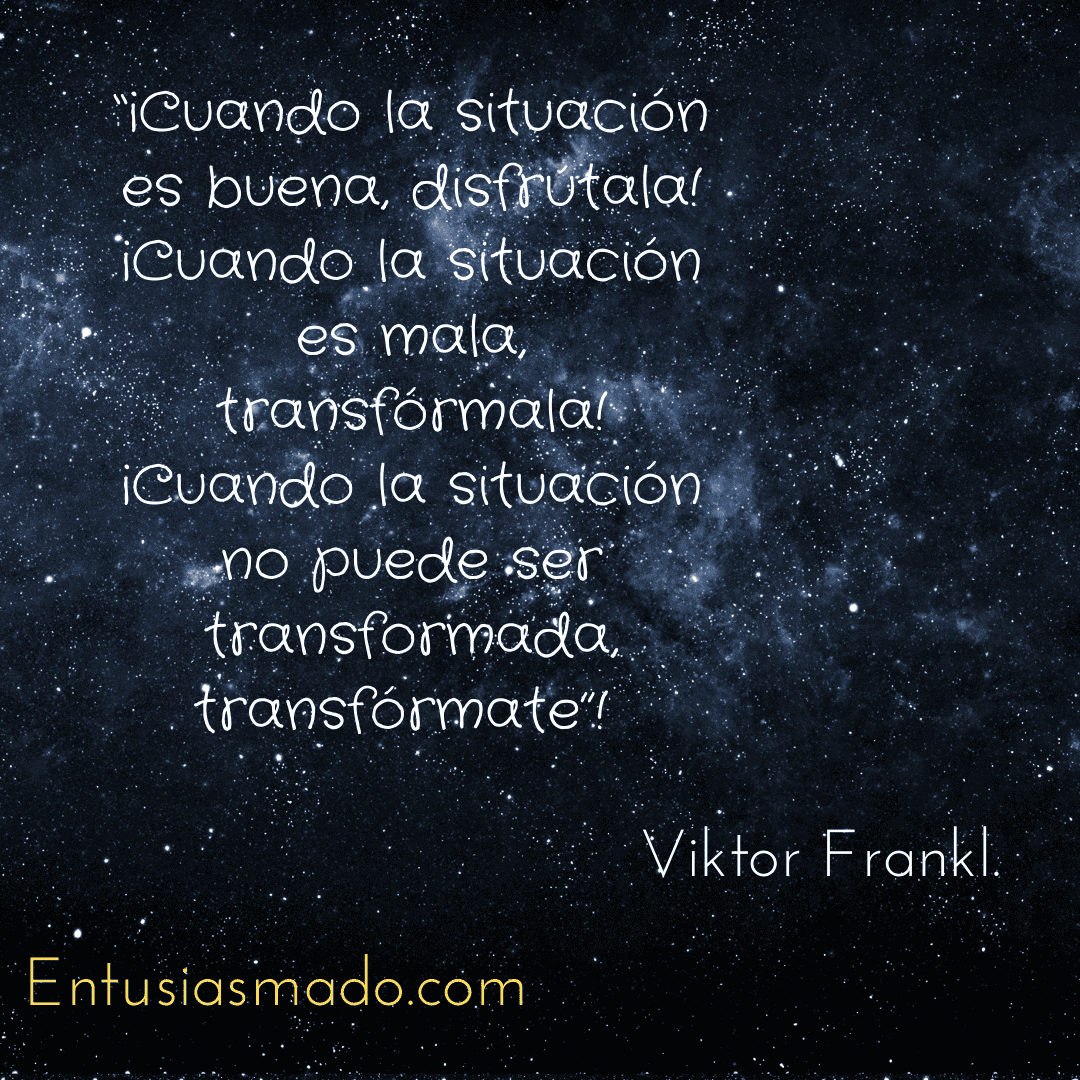 Cuando la situación es buena, Viktor Frankl