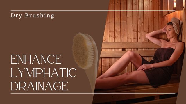DRY BRUSHING BEFORE AN INFRARED SAUNA: ENHANCE LYMPHATIC DRAINAGE 4 benefits of dry brushing