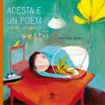 Acesta e un poem care vindecă peștii. O carte despre cum să-i apropiem pe copii de poezia adevărată Acesta e un poem care vindeca pestii - COPERTA