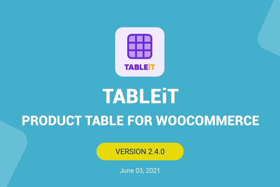 TABLEiT - Product Table for WooCommerce update to version v2-4-0