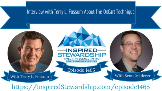 Episode 1465 Interview with Terry L Fossum About The OxCart Technique