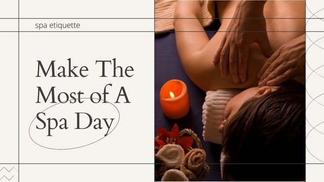 HOW TO MAKE THE MOST OF A SPA DAY: 13 ESSENTIAL TIPS 3 start your relaxation journey