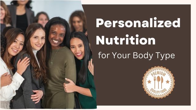 PERSONALIZED NUTRITION FOR YOUR BODY TYPE: PRECISION DIETARY STRATEGIES 7 personal nutrition plan