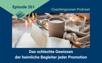 Podcast Coachingzonen 10 Das schlechte Gewissen in der Promotion