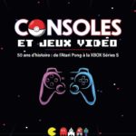 Consoles et jeux vidéo, livre sur l'histoire des consoles de jeux, Atari, Xbox Series S, rétro gaming, culture gaming, histoire des jeux vidéo, livre gaming, collection de consoles, préface d'Alex Goude.