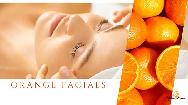 FRESH AND FRUITY FACIALS: PUT YOUR BEST FACE FORWARD! 10 orange facials