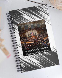 Spiral notebook with "Gonna Tell My Kids This Was Epstein's Client List" over a legislative chamber. A funny, edgy political satire notebook for dark humor.