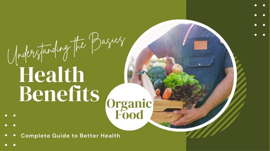 the health benefits of organic food
