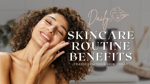 7 PROVEN SKINCARE ROUTINE BENEFITS YOU'LL SEE IN 30 DAYS 5 enhanced skin texture