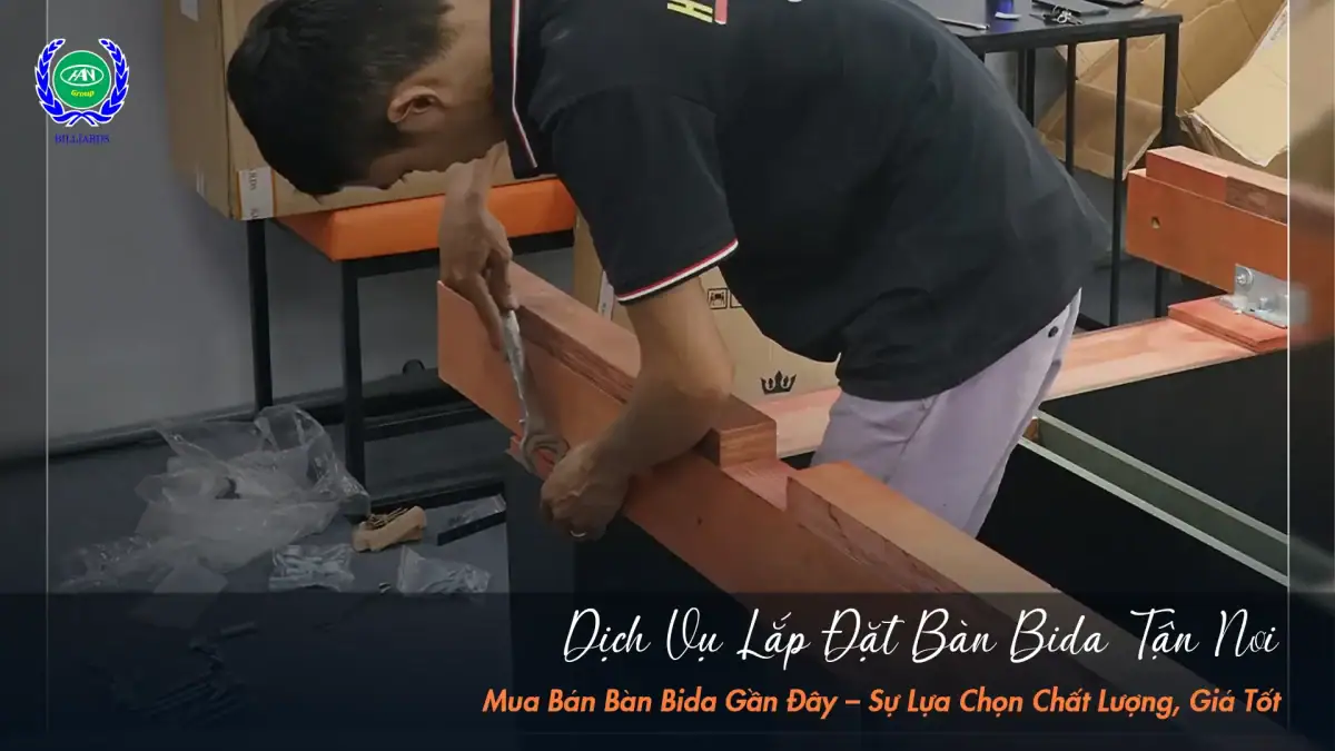 Dịch vụ lắp đặt bàn bida tận nơi | Bida Hoàng Anh Nam Group