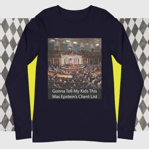 unisex-long-sleeve-tee-navy-front-687ca43a931bc.jpg Gonna Tell My Kids This Was Epstein's Client List shirt: a dark blue unisex long sleeve tee featuring a meme image of the US Congress. Funny political satire.