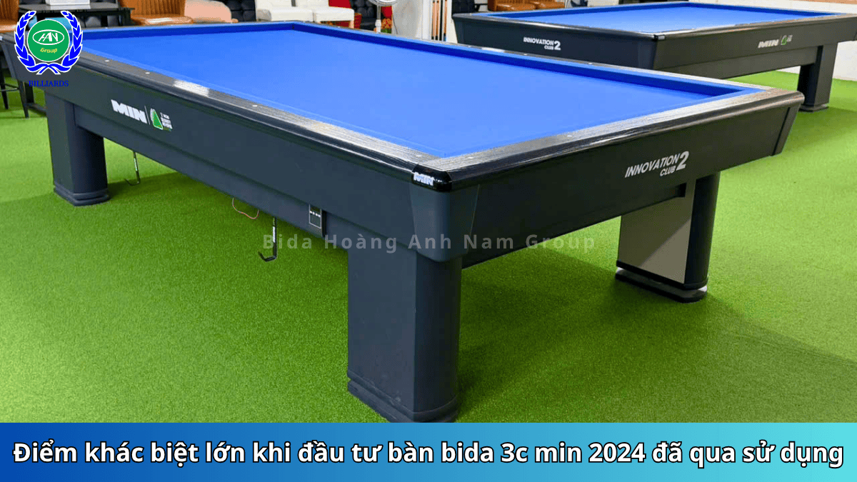 Điểm khác biệt lớn khi đầu tư bàn bida 3c min 2024 đã qua sử dụng