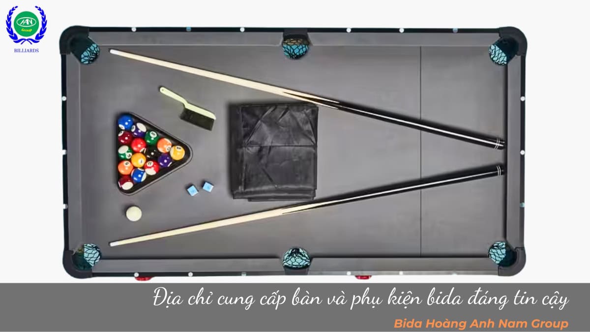 Địa chỉ cung cấp bàn và phụ kiện bida đáng tin cậy
