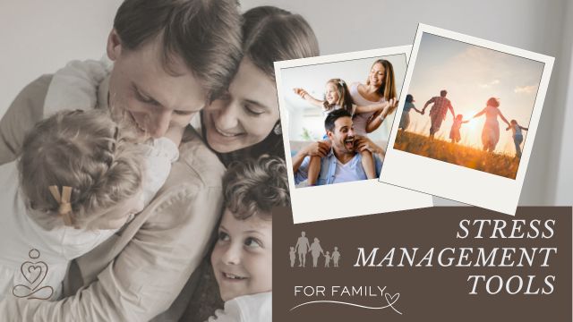 EFFECTIVE STRESS MANAGEMENT TOOLS TO HELP MANAGE FAMILY STRESS 5 stress-free family environment