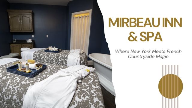 MIRBEAU INN AND SPA: YOUR FRENCH ESCAPE IN NEW YORK'S BACKYARD 8 unique features at mirbeau