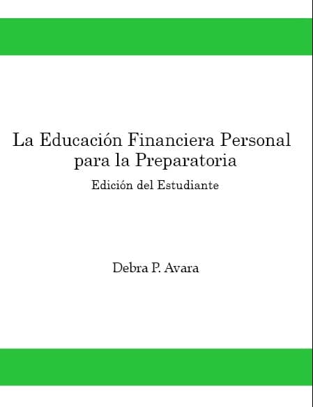 La Educación Financiera Personal Para la Preparatoria Edición del Estudiante