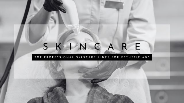TOP PROFESSIONAL SKINCARE LINES FOR ESTHETICIANS: BETTER CARE OF EVERY CLIENT 5 top professional skincare lines for beauty