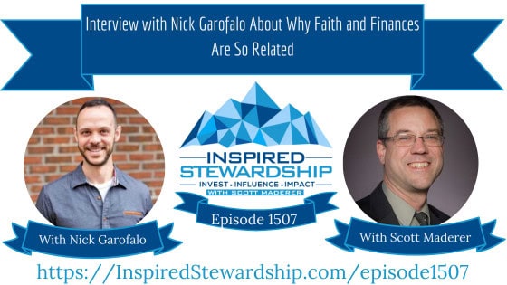 Episode 1507 Interview with Nick Garofalo About Why Faith and Finances Are So Related