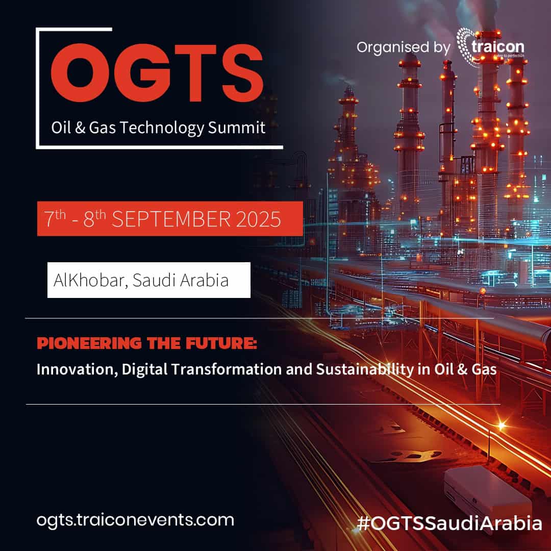 Saudi Arabia to Host the Oil & Gas Technology Summit 2025 on 7th & 8th September 7 Saudi Arabia to Host the Oil & Gas Technology Summit 2025 on 7th & 8th September