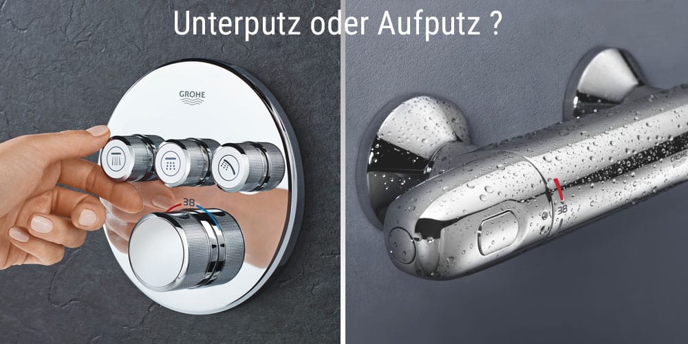 Duscharmatur: Unterputz oder Aufputz? Unterputz oder Aufputz Duscharmatur