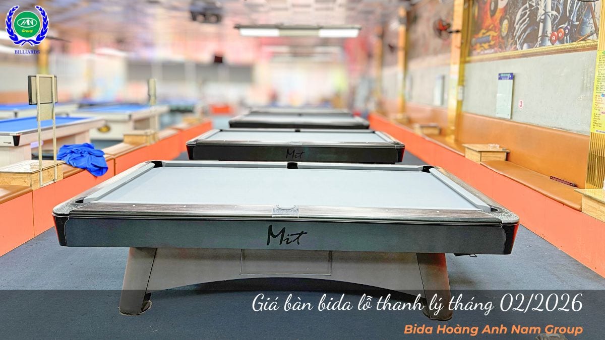Giá bàn bida lỗ thanh lý tháng 02/2026