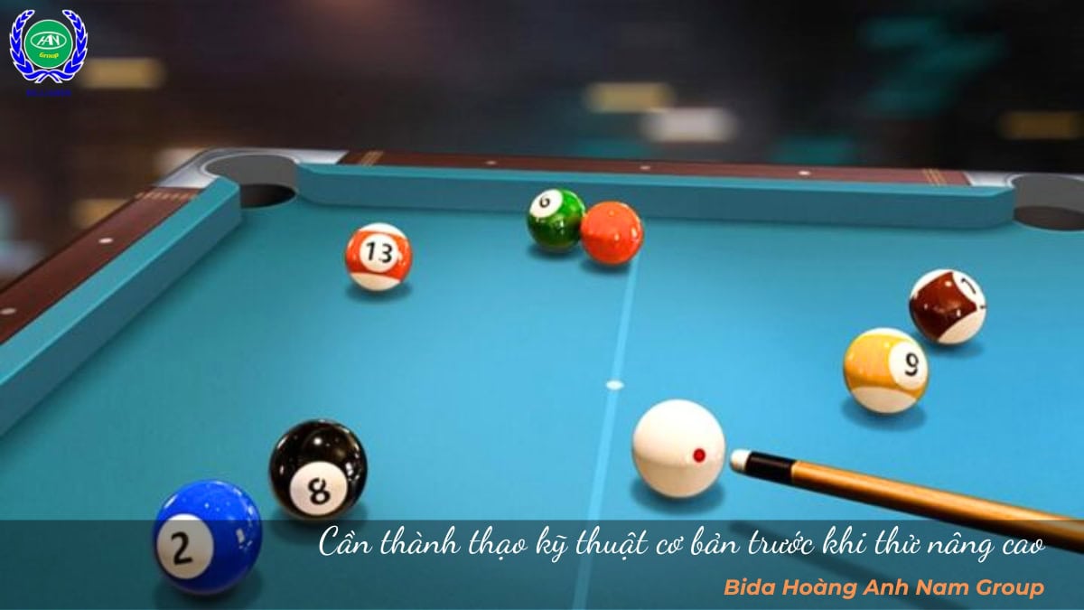 Cần thành thạo kỹ thuật cơ bản trước khi thử nâng cao