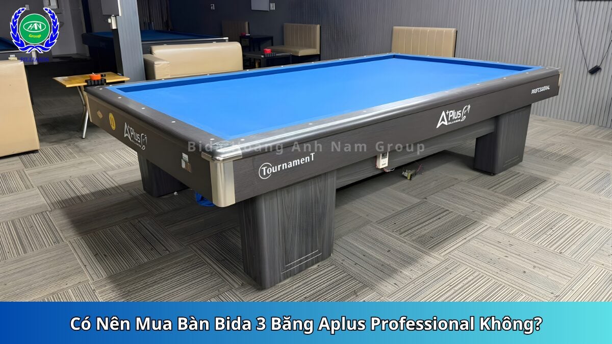 Có Nên Mua Bàn Bida 3 Băng Aplus Professional Không | Bida Hoàng Anh Nam Group