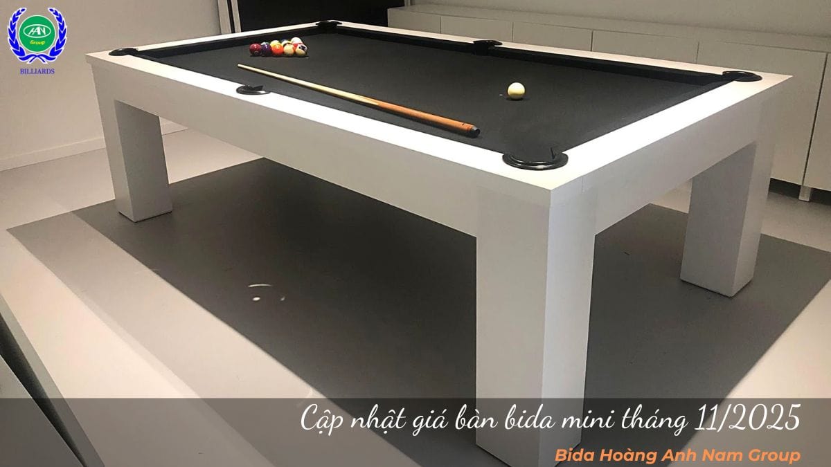 Cập nhật giá bàn bida mini tháng 11/2025