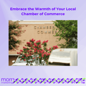 Embrace the Warmth of Your Local Chamber of Commerce