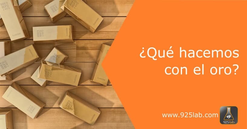 ¿Qué hacemos con el oro? - 925lab